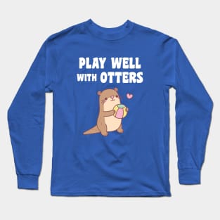 Cute Otter With Beach Ball Play Well With Otters Funny Long Sleeve T-Shirt